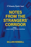 Notes from the Strangers’ Corridor: A Parliamentary Reporter’s Lament 1923068814 Book Cover