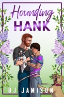 Hounding Hank (Matchmaking in Granville) B0GFL6WB2T Book Cover