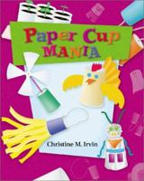Paper Cup Mania (Craft Mania) 0516222783 Book Cover