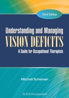 Understanding and Managing Vision Deficits: A Guide to Occupational Therapists