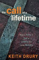 The Call of a Lifetime: How to Know if God Is Leading You to the Ministry 0898276721 Book Cover