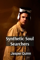 Synthetic Soul Searchers: Quick Tales from Artificial Consciousness B0DTC5Z6BL Book Cover