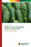 Melão coroá: composição mineral e nutricional: Usos e potencialidades 6202173769 Book Cover