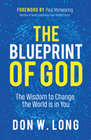 The Blueprint of God : The Wisdom to Change the World Is in You 1642796859 Book Cover