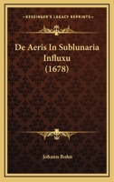 De Aeris In Sublunaria Influxu (1678) 1104859130 Book Cover