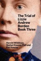 The Trial of Lizzie Andrew Borden Book Three 1441437878 Book Cover