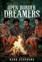 Open Border Dreamers 1966556608 Book Cover
