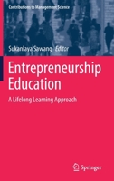 Entrepreneurship Education: A Lifelong Learning Approach (Contributions to Management Science) 3030488012 Book Cover