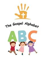 The Gospel Alphabet: 26 Bible Verses for Growing in Faith and Reading (Second Edition) B0G49DCR1R Book Cover