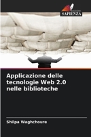 Applicazione delle tecnologie Web 2.0 nelle biblioteche 6209096344 Book Cover