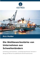 Die Wettbewerbsstärke von Unternehmen aus Schwellenländern: Ermittlung unternehmens- und länderspezifischer Vorteile in Bezug auf Motive für ausländische Direktinvestitionen (German Edition) 6208680565 Book Cover