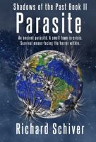 Parasite: An Ancient Parasite. a Small Town in Crisis. Survival Means Facing the Horror Within (Shadows of the Past) 1951552075 Book Cover