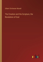 The Creation and the Scripture, the Revelation of God 3385406072 Book Cover