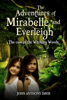 The Adventures of Mirabelle and Everleigh: The Case of the Witching Woods B08D55MY7K Book Cover