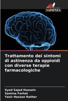 Trattamento dei sintomi di astinenza da oppioidi con diverse terapie farmacologiche (Italian Edition) 620832243X Book Cover