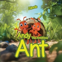 Andy the Ambitious Ant 1807044645 Book Cover