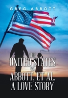 The United States Vs. Abbott, Et Al. a Love Story 1663237522 Book Cover