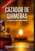 Cazador de Quimeras: La verdad final sobre la Piedra Filosofal (Spanish Edition) B0CNCWJBTV Book Cover