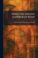 Nero, the Singing Emperor of Rome 1025868536 Book Cover