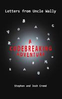 Letters from Uncle Wally: A codebreaking adventure 1943518122 Book Cover