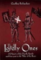 The Lordly Ones: A History of the Neville Family and Their Part in the Wars of the Roses 0952762129 Book Cover