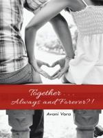Together . . . Always and Forever?! 1482838273 Book Cover