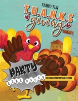 Family Fun THANKSGIVING PARTY GAME PACKS for Ages 8 - 12 & Adults VOLUME 1: BINGO, Word Scramble, Thanksgiving Trivia, Charades, Crossword Puzzles & More! Challenge Your Family Members & Friends this  B08MSHCH4H Book Cover