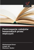 Postrzeganie zabójstw honorowych przez mezczyzn (Polish Edition) 6209875181 Book Cover