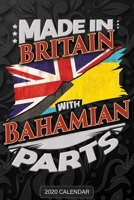 Made In Britain With Bahamian Parts: Bahamian 2020 Calender Gift For Bahamian With there Heritage And Roots From Bahamas 1650620276 Book Cover