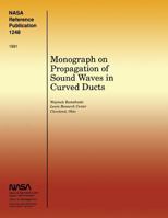 Monograph on Propagation of Sound Waves in Curved Ducts 1499162766 Book Cover