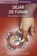 Dejar el Tabaco/Stop Smoking: Si quieres puedes/If you want you can (Spanish Edition) 8497643291 Book Cover