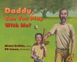Daddy, Can You Play With Me? 1662929307 Book Cover