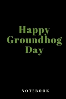 Happy Groundhog Day : Lined Notebook / Journal Gift, Groundhog Day notebook Birthday Party Gift ( (6x9 ,120 pages): Groundhog Day B083XVDJBJ Book Cover