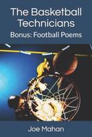 The Basketball Technicians: Bonus Book: Football Poems 1540430111 Book Cover