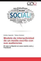 Modelo de Interactividad de Un Medio Escrito Con Sus Audiencias 3659047821 Book Cover