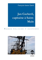 Jan Cocheril, capitaine à Saint-Malo (French Edition) 2342147554 Book Cover