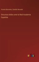 Discursos leídos ante la Real Academia Española 3368047205 Book Cover