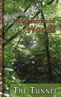 Adventures in the Neighborhood Woods: The Tunnel 0982389922 Book Cover
