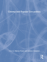 Cinema and Popular Geo-politics 0415463777 Book Cover