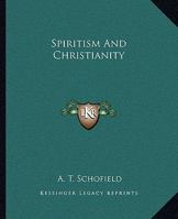 Spiritism And Christianity 1425363040 Book Cover
