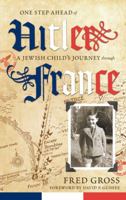 One Step Ahead of Hitler: A Jewish Child's Journey through France 088146225X Book Cover