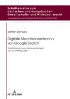 Digitale Machtkonzentration Von Google Search: Eine Untersuchung Der Auswirkungen Der 10. Gwb-Novelle (Schriftenreihe Zum Deutschen Und Europaeischen Gesellschafts) 3631902034 Book Cover