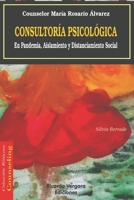Consultoría psicológica: En Pandemia, Aislamiento y Distanciamiento Social (PSICOLOGIA I) B09PP795R2 Book Cover