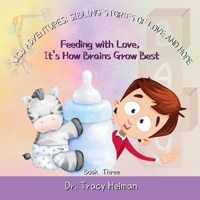 NICU Adventures: Sibling Stories of Love and Hope: Feeding with Love, It's How Brains Grow Best B0F6YH77S7 Book Cover