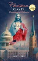 Christian Civics 101: Something to Believe In 1970399228 Book Cover