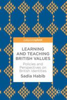 Learning and Teaching British Values: Policies and Perspectives on British Identities 3319603809 Book Cover