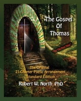 The Gospel of Thomas--The Original 21-Chapter Poetic Arrangement: Standard Edition 1543117511 Book Cover