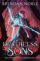 The Deathless Sons (The Frostmarked Chronicles) 195498507X Book Cover