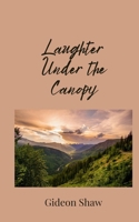 Laughter Under the Canopy 1805672169 Book Cover