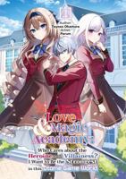 Love & Magic Academy: Who Cares about the Heroine and Villainess? I Want to Be the Strongest in this Otome Game World Vol.1 B0FKZ3P1HD Book Cover